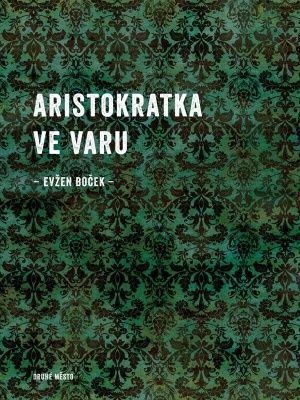 [Aristokratka 02] • Aristokratka ve varu